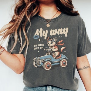 Vintage Retro Humor T-Shirt, Comfort Colors Tee, On My Way to F*ck Sh*t Up, Unique Graphic Shirt, Cussing T-Shirt, Funny Retro Gift