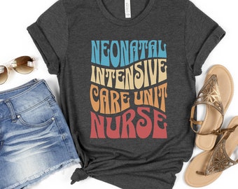 NICU Nurse Retro Shirt, NICU Nurse Shirt, Neonatal Nurse Tee, Nicu Nurse Gift, Gift for Nicu Nurse, NICU Nurse t-shirt, Nicu Nurse Tee