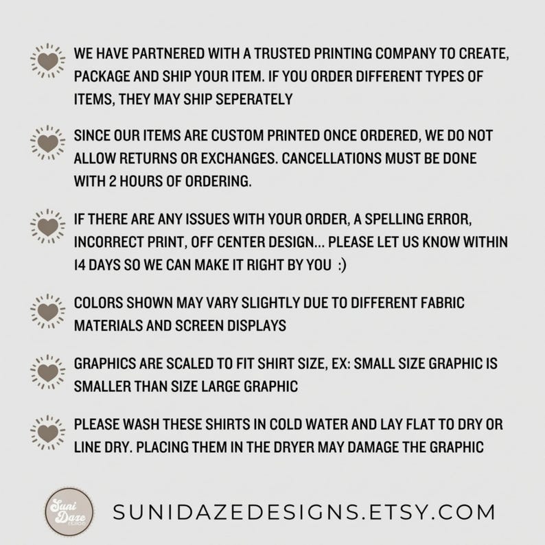 May include: White background with text detailing printing, shipping, and return policies. Includes information on order issues, color variations, graphic scaling, and care instructions. The text also includes the Etsy shop's URL.