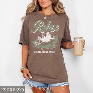 Relax Frog Comfort Colors® Shirt, Nothing Is Under Control, Funny Frog Meme Tee, Sarcastic Humor Tshirt, Chill Frog Graphic Tee bild 7