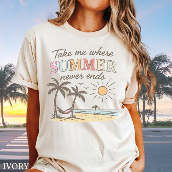 Take Me Where Summer Never Ends Comfort Colors Tee, Hello Summer, Sunshine Shirts, Retro Summer T-shirt, Summer Vibes Tshirt, Vintage Summer
