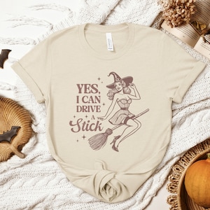 Yes I Can Drive A Stick Shirt, Halloween Women Shirt, Funny Halloween Shirt, Halloween T-shirt, Halloween Gift, Witch Shirt, Halloween Party