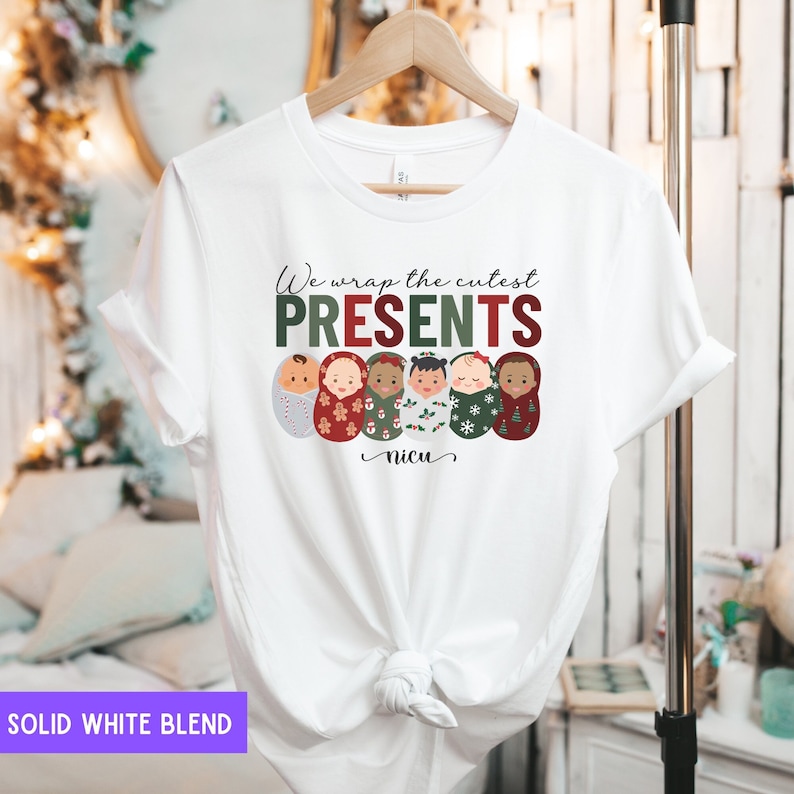 We Wrap the Cutest Presents Shirt, NICU Tshirt, Christmas nicu Tee, Cozy Nurse Christmas Shirts, nicu Nurse Swaddled Babies, Neonatal Nurse image 1