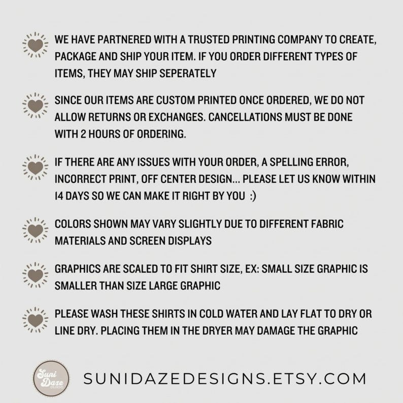 May include: A white background with black text detailing product care, returns, and printing information. The text includes washing instructions, cancellation policies, and contact information for customer service. The Suni Daze logo and Etsy shop URL are also present.