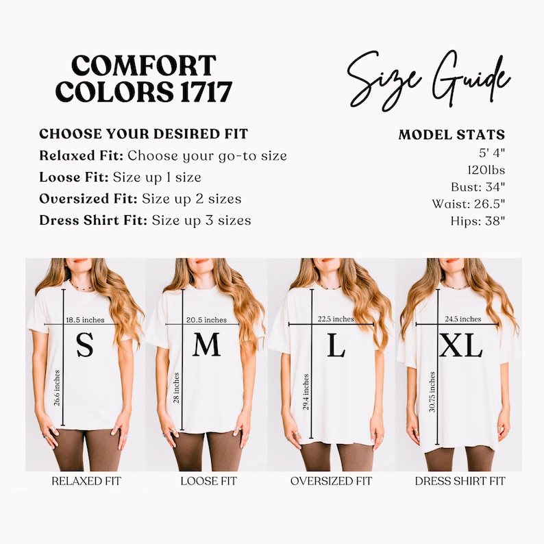 May include: A size guide for Comfort Colors 1717 t-shirts. The guide includes measurements in inches for sizes S, M, L, and XL. The model's stats are 5'4", 120lbs, 34" bust, 26.5" waist, and 38" hips. The guide also details fit options.