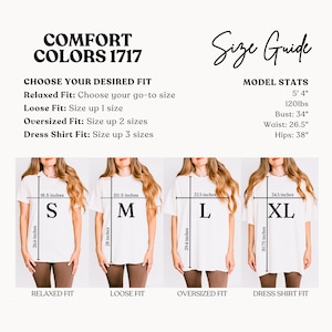 May include: A size guide for t-shirts, featuring four models wearing different sizes: S, M, L, and XL. The guide includes measurements in inches for bust, waist, and hips, along with the model's height and weight. The text "Comfort Colors 1717" is at the top.