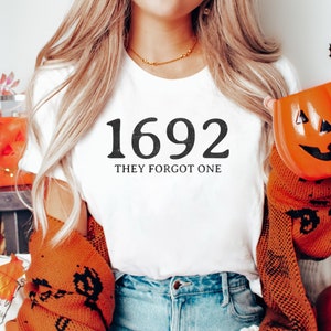 Salem Witch Shirt, 1692 They Forgot One, Halloween Gift TShirt, Massachusetts Witch Trials Tee, Spooky Season Halloween Shirt, Witch Shirt
