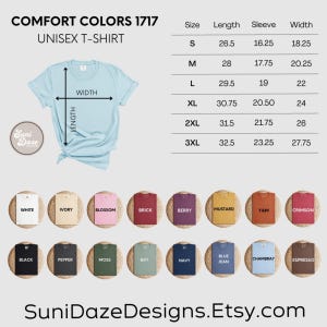 May include: A light blue Comfort Colors 1717 unisex t-shirt with size and color options. The shirt's measurements are displayed in inches. Available colors include white, ivory, blossom, brick, berry, mustard, yam, crimson, black, pepper, moss, bay, navy, blue jean, chambray, and espresso.