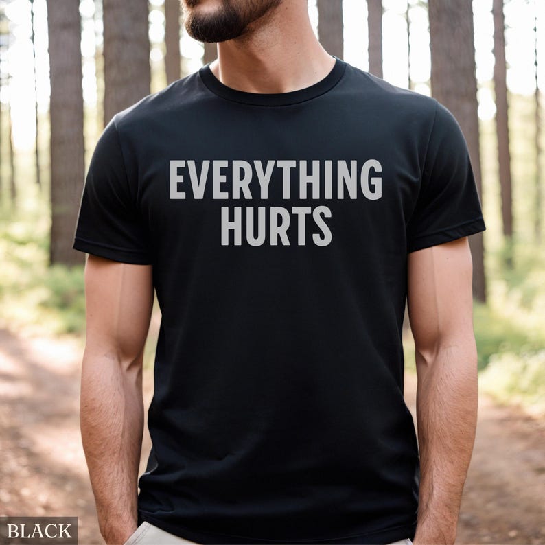 Everything Hurts Shirt, Gym Tshirt, Workout Tee, Funny Shirt for Him, Mens Workout Clothes, Getting Older Shirt, Gift for Dad, Husband Gift image 1