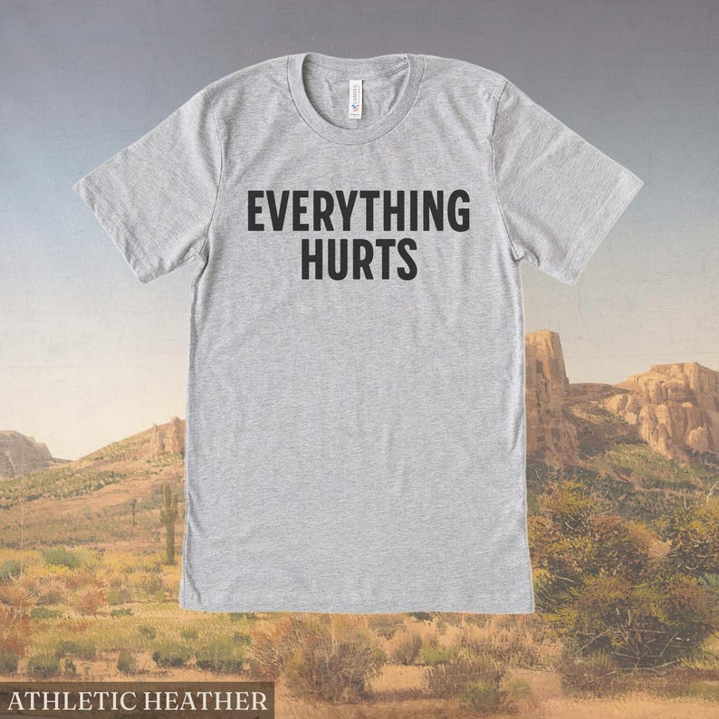Everything Hurts Shirt, Gym Tshirt, Workout Tee, Funny Shirt for Him, Mens Workout Clothes, Getting Older Shirt, Gift for Dad, Husband Gift image 2