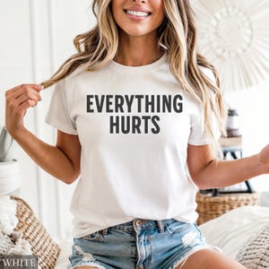 Everything Hurts Shirt, Gym Tshirt, Workout Tee, Funny Shirt for Him, Mens Workout Clothes, Getting Older Shirt, Gift for Dad, Husband Gift image 7