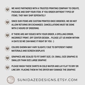 May include: A white background with text detailing printing, shipping, returns, and care instructions for apparel. The text includes information about custom printing, order issues, and washing instructions. The shop's logo and Etsy URL are at the bottom.