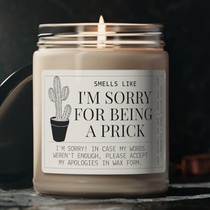I&#39;m Sorry For Being a Prick Apology Candle - Funny Apology Gift, Please Forgive Me, Relationship or Best Friend Apology