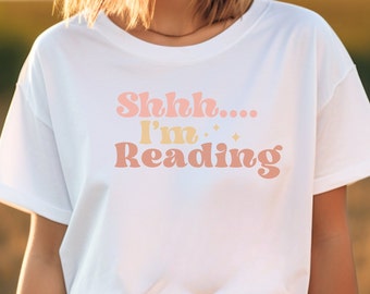 Funny Book Lover T-Shirt: Shhh I'm Reading Tee