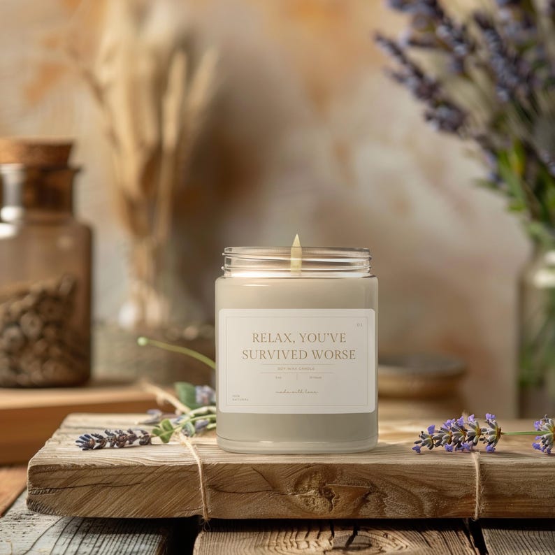 Relax You've Survived Worse Aromatherapy Candle, Selfcare Gift