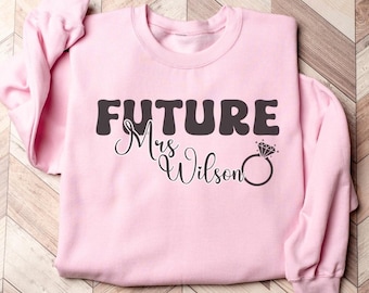 Custom Future Mrs Sweatshirt: Bride-to-Be Gift