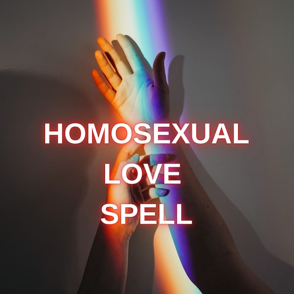 Homosexual Love Spell, Attract Love Spell, Gay Bisexual Love Spell, Same Day