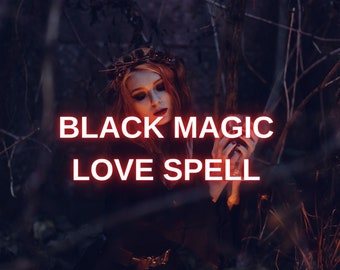 Black Magic Love Spell, Extremely Powerful Blood Voodoo Lust Magick, Same Day Casting