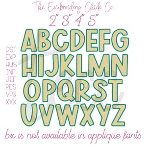 May include: An alphabet set in a bold, rounded font with a teal outline and a tan fill. The text "The Embroidery Chick Co." is at the top, with sizes 2", 3", 4", and 5" above the letters. The text "bx is not available in applique fonts" is at the bottom.