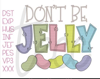 Don't Be Jelly Machine Embroidery Design: Easter Jellybean (Digital Download)