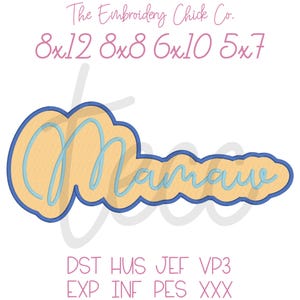 May include: An embroidery design file featuring the word Mamaw in light blue script, centered on a tan scalloped background with a dark blue outline. Text includes The Embroidery Chick Co., sizes 8x12, 8x8, 6x10, 5x7, and file formats DST, HUS, JEF, VP3, EXP, INF, PES, XXX.