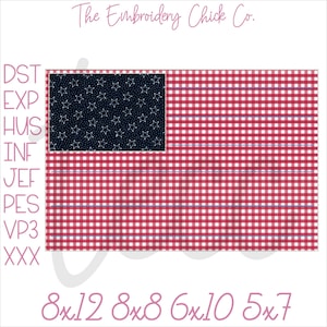 May include: An American flag design with a red and white gingham pattern. The top left corner of the flag is a blue field with white stars. The text "The Embroidery Chick Co." is at the top of the image. The text "8x12 8x8 6x10 5x7" is at the bottom of the image.