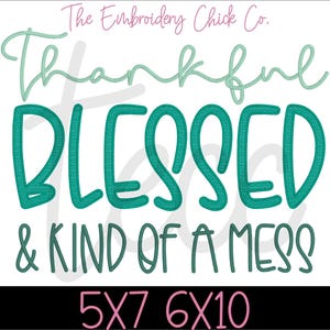Thankful Blessed & Kind of a Mess - Machine Embroidery Design (Digital Download)