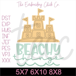 May include: Machine embroidery design of a sandcastle with flags and the text "Beachy Things" in a teal color with waves underneath. The design is available in 5x7, 6x10, and 8x8 hoop sizes.