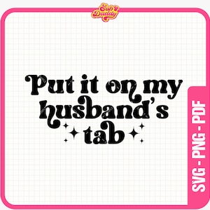 Zet het op het tabblad van mijn man sublimatie, zet het op het tabblad van mijn man SVG PNG, Wife Svg Png, Funny Wife Svg Png, Wife Life Svg, Trucker Hat Svg