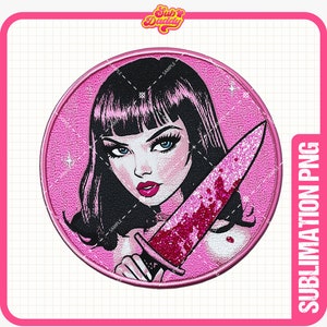 May include: Pink embroidered patch featuring a cartoon image of a woman with black hair and a bloody knife. The patch is round and has a glittery texture.