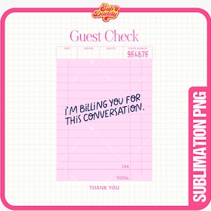 Cheque de convidado PNG, Retro moderno Y2K, Design de camisa engraçado e atrevido, Sublimação PNG, Estou cobrando por esta conversa, sublimação de cheque de convidado
