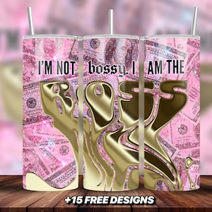 Boss Girl Tumbler Wrap, I&#39;m not Bossy I am the Boss, Girl Boss Tumbler Design, Boss Girl Tumbler Design, 20 Oz Skinny Tumbler Png, Boss Babe
