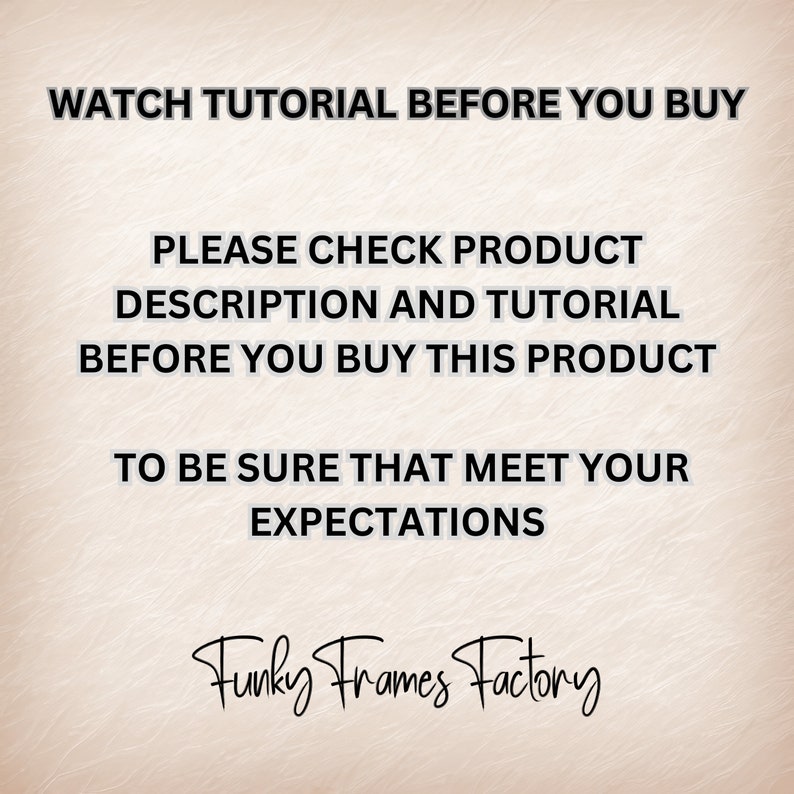 K&ouml;nnte beinhalten: Schwarz-wei&szlig;er Text auf hellbraunem Hintergrund. Der Text lautet: "WATCH TUTORIAL BEFORE YOU BUY PLEASE CHECK PRODUCT DESCRIPTION AND TUTORIAL BEFORE YOU BUY THIS PRODUCT TO BE SURE THAT MEET YOUR EXPECTATIONS Funky Frames Factory"