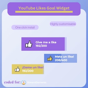 以下が含まれることがあります： 「YouTube Likes Goal Widget」と「coded for: Stream Elements」というテキストが書かれた、紫と黄色のグラフィック。グラフィックには、親指を立てたアイコンと、「Give me a like 192/200」、「¡Dame un like! 192/200」、「Mets un like! 208/400」というテキストが表示されています。
