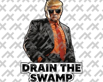 Donald TRUMP Digital Download: Drain the Swamp - Bold Trump Design! svg png pdf eps