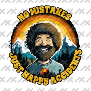 No Mistakes Just Happy Accidents SVG Funny Cartoon Vector Design | Digital Download for Sublimation, Stickers, Shirts, Mugs & More