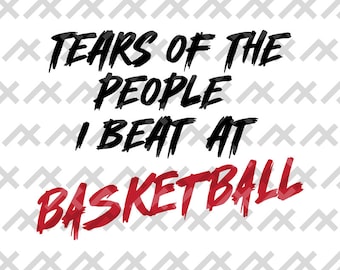 Basketball Victory Slogan: Tears of My Victims Design (Digital File)