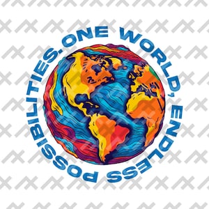 May include: A colorful illustration of the Earth with the text "One World, Endless Possibilities" surrounding it.