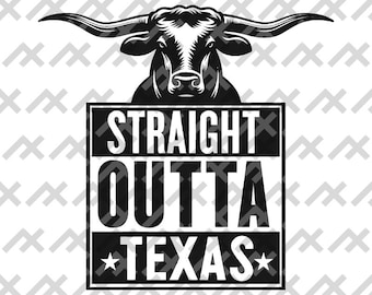 Texas Longhorn svg/png/dxf/pdf - &#39;Straight Outta Texas&#39; Digital File