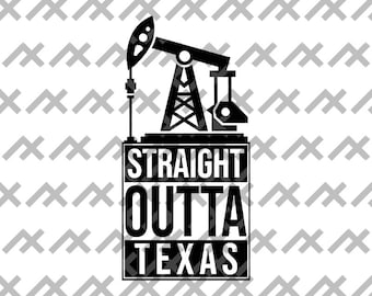 Texas Oilfield Pump Jack Digital Art - &quot;Straight Outta Texas&quot; Graphic for DIY Projects & Crafts - svg/png/eps/pdf