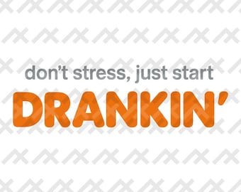 Funny Coffee SVG: "Don't Stress Just Start Drankin'" Parody Design (Digital Download)