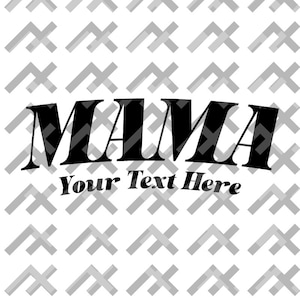 Aanpasbare 'MAMA'-tekstoverlay - gepersonaliseerde digitale download voor shirts, mokken en meer
