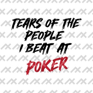 Poker Victory Boast - Witty Quote Design, Digital Files for Download, eps/svg/png/pdf