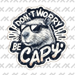 Adesivo Capibara Tosto - Non preoccuparti, sii Capybara - Download digitale Cool Vibes - svg, png, dxf, pdf