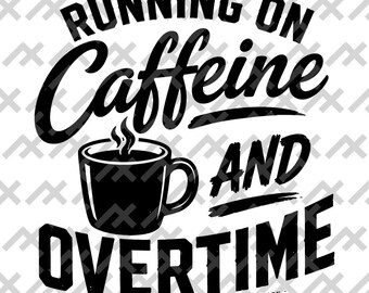 Caffeine Overtime Blue Collar Humor Design (svg, png, pdf, eps)