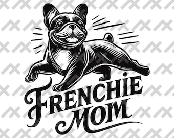 Frenchie Mom Vektor-Kunst: Französische Bulldogge (Digitaler Download)
