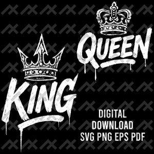 May include: A white graphic design on a black background featuring the word KING with a crown above it and the word QUEEN with a crown above it. The text has a distressed, spray-painted aesthetic with drips. Includes text: DIGITAL DOWNLOAD SVG PNG EPS PDF.