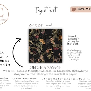 May include: A sample of wallpaper with a dark background and a floral pattern, measuring 24 x 24 inches. The image includes text about the benefits of ordering a sample, such as testing adhesion and seeing true colors.