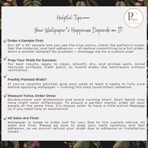 May include: A white card with helpful tips for wallpaper installation, including ordering a sample, wall preparation, and measuring. The card is set against a dark floral background with a logo in the upper right corner.