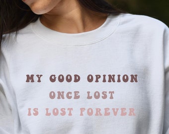 Pride and Prejudice Sweatshirt, Mr. Darcy Quote, Book Lover Gift